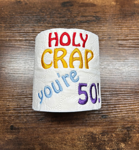 Holy Crap You're 50 Embroidered Toilet Roll