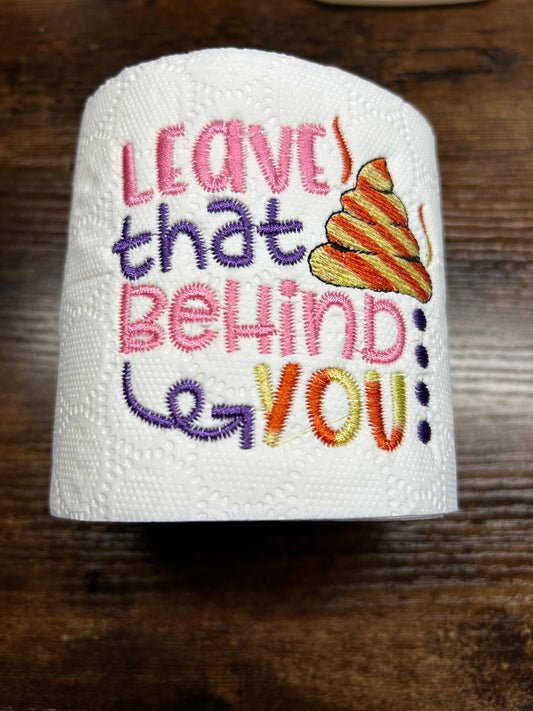 Leave That ? Behind You Embroidered Toilet Roll