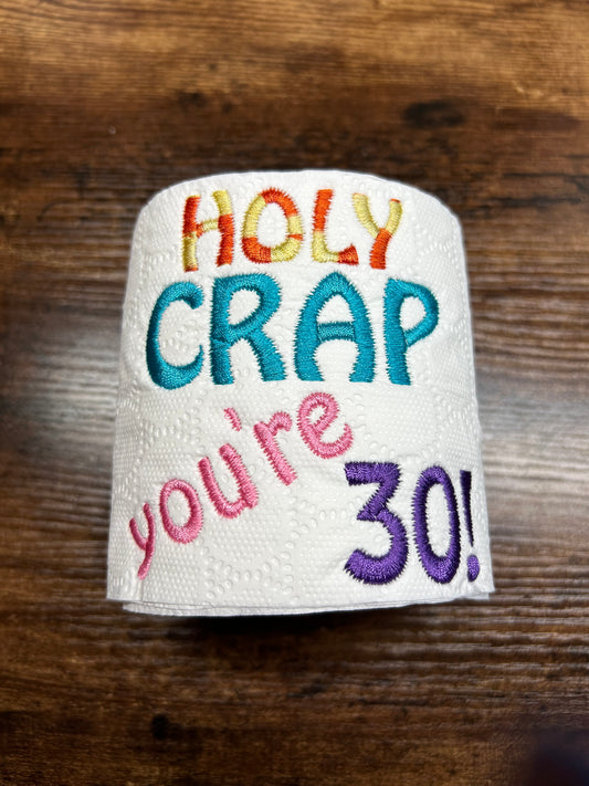 Holy Crap You're 30 Embroidered Toilet Roll