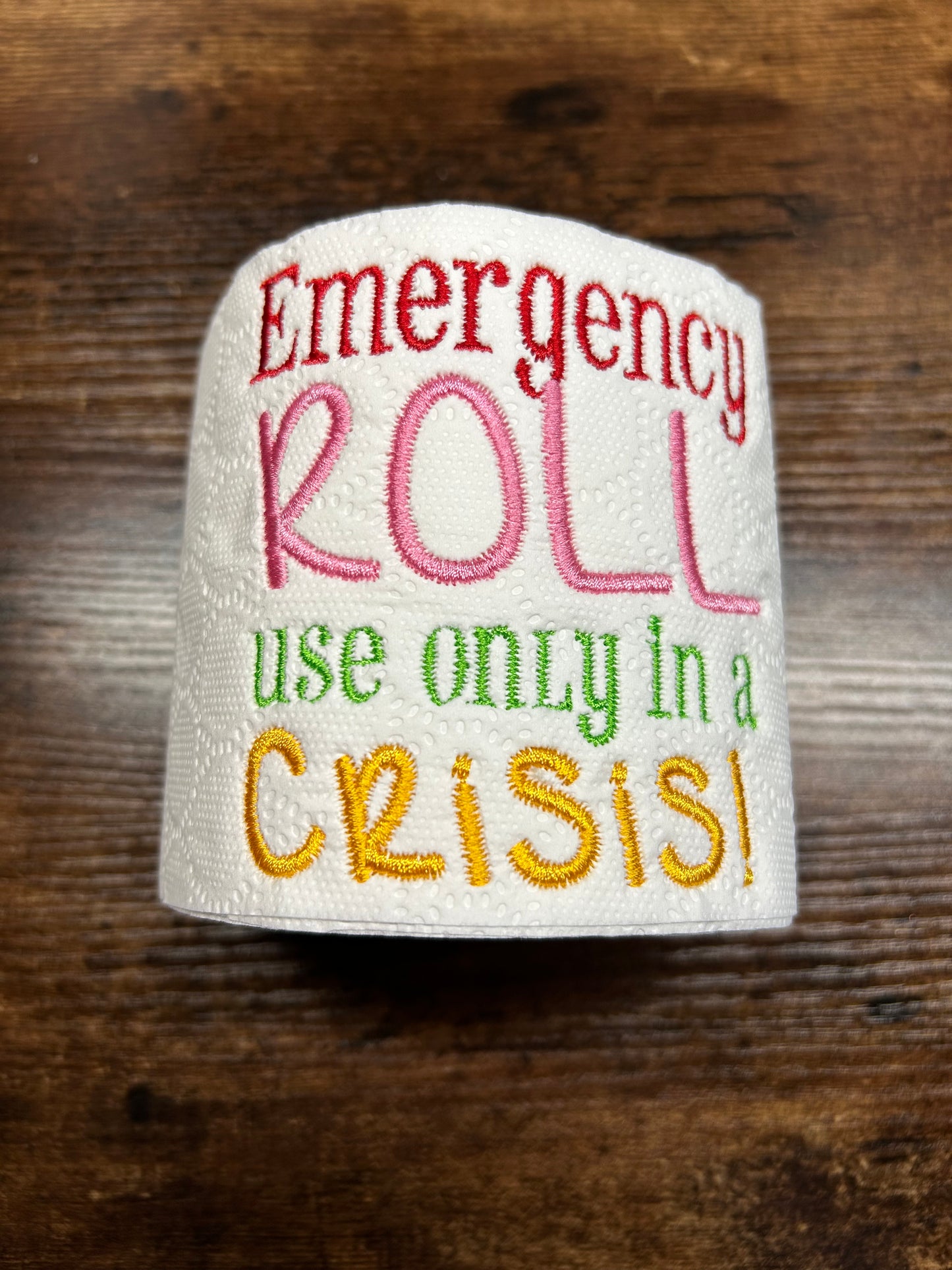 Emergency Roll Use Only In A Crisis Embroidered Toilet Roll